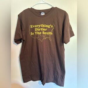 Local Celebrity Everything’s Dirtier in the South T-Shirt Size Medium Vintage